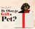 
          
            Decisions on When it is OK to Gift a Pet
          
        